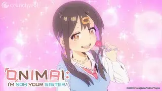 Galification | ONIMAI: I’m Now Your Sister
