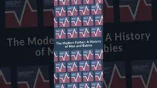 The Modern Father: A History of Men and Babies #father #anthropology #fatherhood