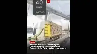 Momento exacto del choque y explosi&oacute;n de pipa de gas en el Puente de la Concordia, Iztapalapa