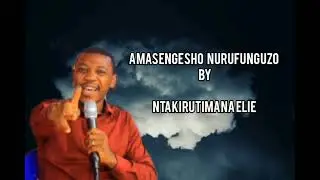 AMASENGESHO NURUFUNGUZO  by NTAKIRUTIMANA Elie ( Official) lyrics #0785771934