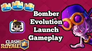 Clash Royale: Bomber Evolution Launch GamePlay