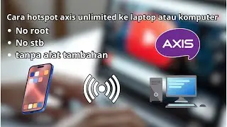 Cara hotspot paket internet axis unlimited hp ke laptop atau komputer