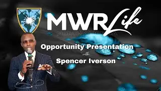 MWR Life Opportunity Presentation featuring Spencer Iverson
