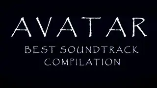 Avatar | Best Soundtrack Compilation