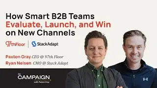 How Smart B2B Teams Evaluate, Launch, and Win on New Channels w/ Ryan Nelsen, CMO @ StackAdapt