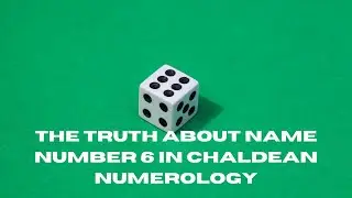The Truth About Name Number 6 In Chaldean Numerology