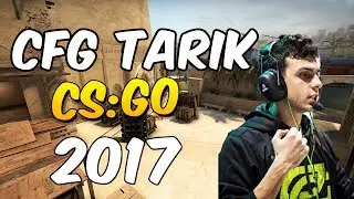 CFG Tarik CSGO! КОНФИГ ! НАСТРОЙКИ ! 2017