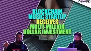 Blockchain Music Startup Receives Multi-MILLION Dollar Investment