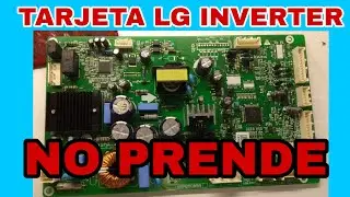 TARJETA INVERTER LG NO PRENDE DAÑO EN LA FUENTE
