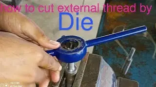 Die kaise chalaya jata , kaise set Kiya jata hai, external thread cutting, Round job.