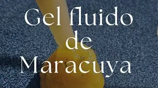 GEL FLUIDO DE MARACUYA 