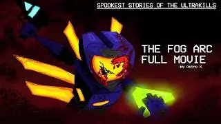 Spookest Stories Of The Ultrakills  // The Fog Arc [Full Movie]