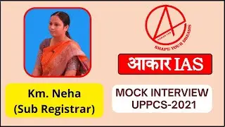 UPPSC Topper Km. Neha (Sub Registrar), UPPSC 2021 : Mock Interview