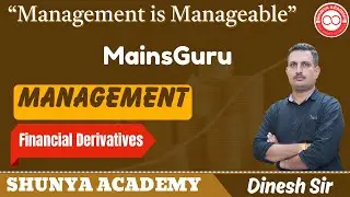 RAS MAINS || MANAGEMENT - Financial Derivatives || CLASS-18 || MainsGuru PROGRAMME || By Dinesh Sir