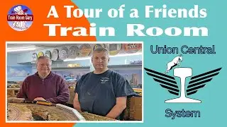 A Tour of a Friends Train Room &bull; Union Central System