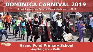 Dominica Carnival 2019: Grand Fond Primary School - Anything for a Dollar
