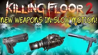 Killing Floor 2 | Mac-10, Husk Launcher, AF2011-A1 IN SLOW MOTION! - New Weapons Animations!