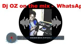 KISSIA MUSIC MIX VOL 1 2019 BY DJ O.Z