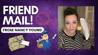 Friend Mail! From Nancy Young