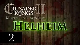 Let&rsquo;s Play Crusader Kings 2: Monks and Mystics - The Fellowship of Hel Episode 2