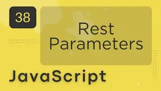 JavaScript #38 - Rest Parameters