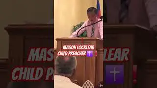 Mason locklear Kid Preacher 🗣✝️🙏❗️#jesus #jesuschrist #holyspirit #bible #christian #God #salvation