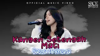 SASYA ARKHISNA - KANGEN SETENGAH MATI (OFFICIAL LIVE MUSIC VIDEO) | SPACE PROJECT