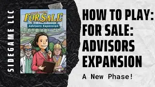 How to Play For Sale: Advisors Expansion: SideGame LLC