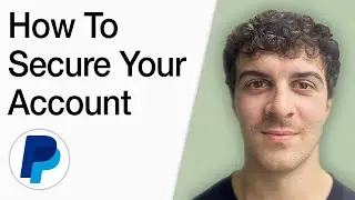How To Secure Your Paypal Account (Full 2025 Guide)
