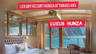 Luxus hunza attabad lake Resort|luxury resort hunza, pakistan