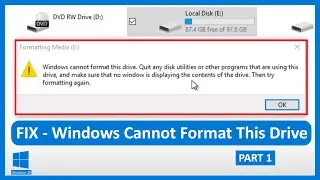 [FIX] Windows Cannot Format This Drive’ In Windows 10 - Part 1