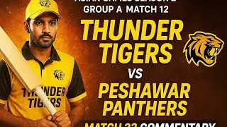 Asian Games Season 2 Group A Match 12: Thunder Tigers vs Peshawar Panthers &ndash; Match 23 Commentary