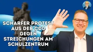 Scharfer Protest aus der CDU gegen Streichungen am Schulzentrum