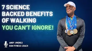 7 Science Backed Benefits of Walking You Can't Ignore @ AndyJimenezRun
