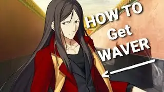 FGO - How to get Waver!