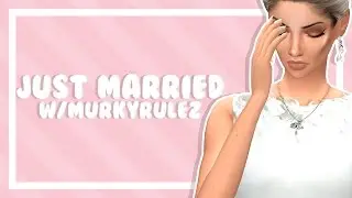 Sims 4: Just Married w/MuRkYrULEz #007 (Create a Sim)