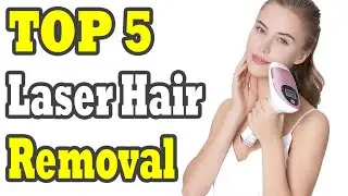 Top 5 Best Laser Hair Removal Machines 2021
