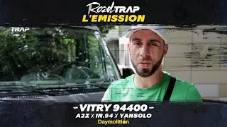 ROAD TRAP L'émission #VITRY - avec A2Z, IN.94 & Yansolo | DAYMOLITION