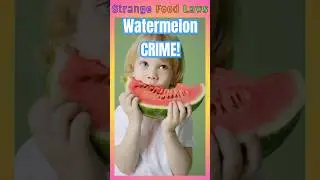 Strange Food Laws 🍉Wait, What?! No Watermelons in Fountains? 💦🚫 #truecrime #strangelaws #foodiefacts