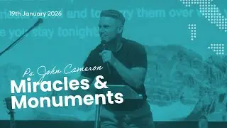 Miracles and Monuments 'Sunday 18th January 2026'