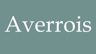 How to Pronounce ''Averrois'' Correctly in French
