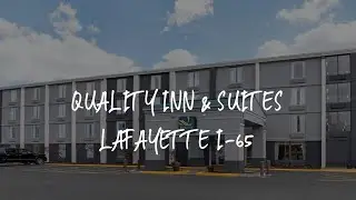 Quality Inn & Suites Lafayette I-65 Review - Lafayette , United States of America