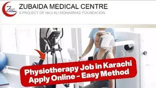 Physiotherapy Job at Zubaida Medical Center Karachi | Easy Step-by-Step Guide #physiojob