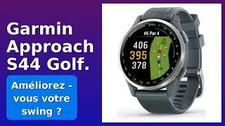 AVIS (2025) : Garmin Approach S44 Golf.. D&Eacute;TAILS ESSENTIELS