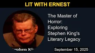 The Master of Horror: Exploring Stephen King's Literary Legacy | Lit with Ernest