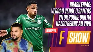 BRASILEIR&Atilde;O: PALMEIRAS VENCE O SANTOS NO ALLIANZ | NALDO BENNY AO VIVO | FSHOW