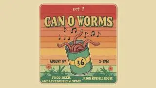 Can O Worms  - 2025 Jason Russell House: Set 1