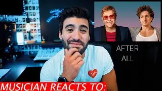 Musician Reacts To Elton John & Charlie Puth - After All