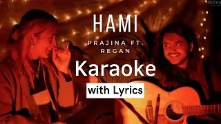 Hami - Prajina x Regan - Karaoke with Lyrics  @prajina