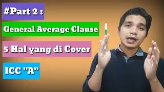 Part 2 : Coverage Institute Cargo Clauses A 1/1/82 - General Average Clause